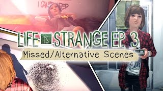 Life is Strange [Episode 3: Chaos Theory] - Missed/Alternative Scenes