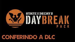 State of Decay 2 DLC Daybreak MODO HORDA, Conferindo a DLC (PTBR 60fps no PC)