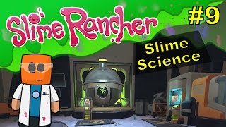 Slime Rancher #9 | Slime Science