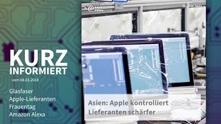 Kurz informiert vom 08.03.2018: Glasfaser, Apple-Lieferanten, Frauentag, Amazon Alexa