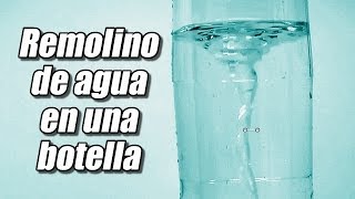 REMOLINO de AGUA en una BOTELLA, cómo se hace