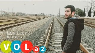 ilham Huseynov - Bu Seherde