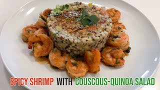 Spicy shrimp with Couscous-Quinoa Salad 새우 쿠스쿠스 키노아 샐러드