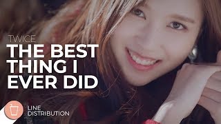 Twice - The Best Thing I Ever Did (Line Distribution)