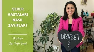 Diyabet Hastaları Nasıl Zayıflar ve Diyabet Diyeti - Diyetisyen Ayşe Tuğba Şengel