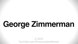 How To Pronounce George Zimmerman