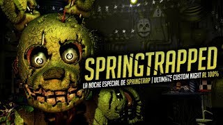 Springtrapped.. La Noche Especial De Springtrap | Ultimate Custom Night Al 100% Fnaf