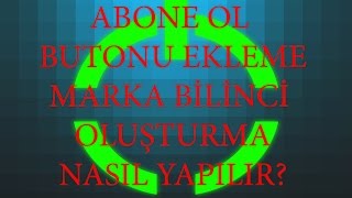 Videoya Abone Ol Butonu Ekleme-Marka Bilinci Oluşturma Nasıl Yapılır?