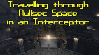 EVE Online - How to safely travel through Nullsec Space in an Interceptor