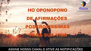 HO`OPONOPONO DE AFIRMAÇÕES PODEROSISSIMAS PARA SUA VIDA