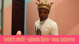 Toddy's World S2 - Ep 3 - Room Makeover