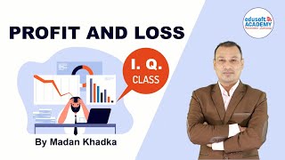 Loksewa IQ By Madan Khadka | Profit and Loss Video Class