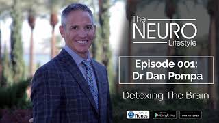 001: Dr Dran Pompa - Detoxing Your Brain