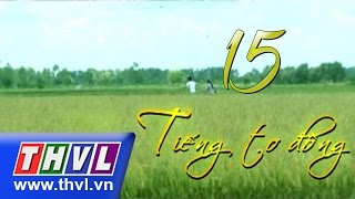 THVL I Tiếng tơ đồng - Tập 15