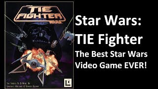 TIE Fighter - The Best Star Wars Video Game
