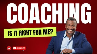 what is coaching and is it right for me?