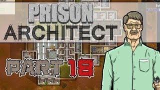 Brewing Trouble (Prison Architect Gameplay | Part 18)