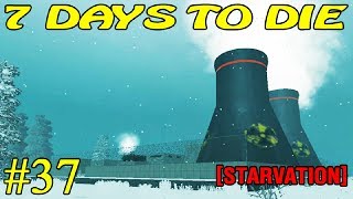 7 Days to Die [ STARVATION ] ► Запуск АЭС ► №37