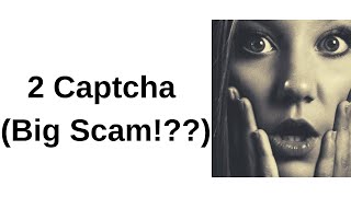 2Captcha 2019 Review! - Earn Solving Captchas or SCAM?