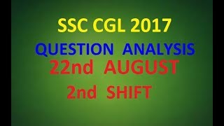 SSC CGL 2017 22nd AUG (2nd SHIFT) Question Analysis (GK + Eng)