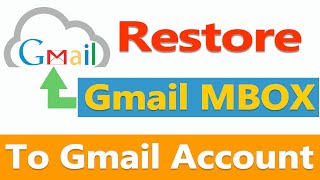 How to Import Gmail MBOX Export Back to My Gmail and G Suite Account | Import MBOX to Gmail
