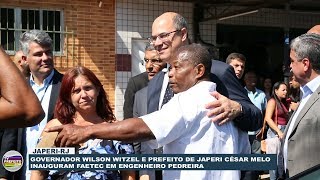 Governador Wilson Witzel e prefeito de Japeri César Melo inauguram Faetec - TvPrefeito.com