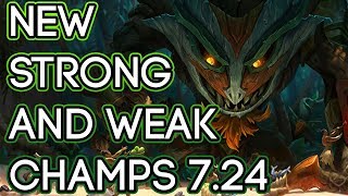 New Strong And Weak Champs For Patch 7.24 | League Of Legends