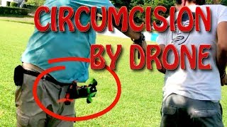 SSL 236 ~ CIRCUMCISION by DRONE... ouch...