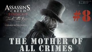 Assassin's Creed - Syndicate: Jack the Ripper (8) - The Mother of All Crimes