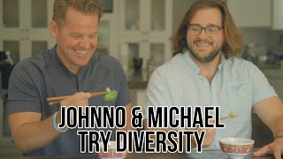 Johnno and Michael Try Diversity