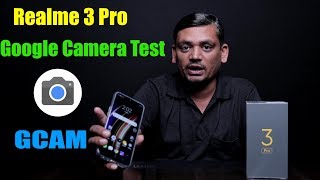 Realme 3 Pro Google Camera Test (GCAM) | How to Install Google Camera on Realme 3 Pro