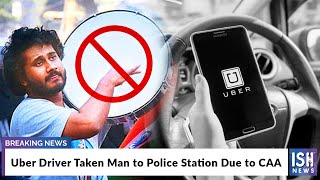Uber Driver Taken Man to Police Station Due to CAA