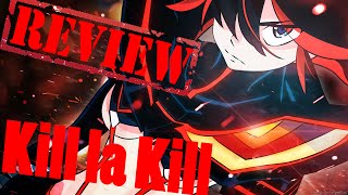 Kill la Kill/Килл ла Килл-ПОЛНЫЙ СПОЙЛЕРНЫЙ ОБЗОР