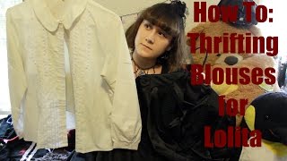 How To: Thrifting Blouses for Lolita