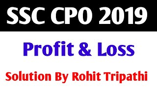 Profit and Loss questions asked in SSC CPO 2019 | Profit Loss for SSC CGL 2019,CHSL 2020 by Rohit