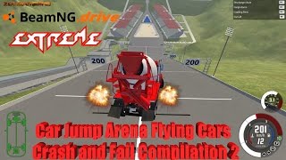 BeamNG Drive: Car Jump Arena Flying Cars Crash and Fail Compilation 2