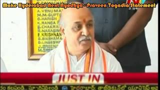 Hyderabad next Ayodhya anti Islamic Praveen Togadia warn brutal Muslim Massacre riots violence