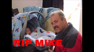 THIS VIDEO WILL BE PLAYED AT MIKES FUNERAL TODAY AT 12-2