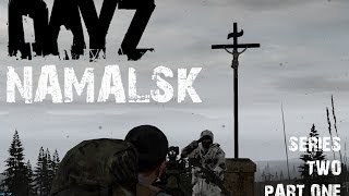 DayZ Epoch NAMALSK - Series Two - Getting Started