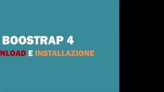 Bootstrap 4: Installazione e introduzione