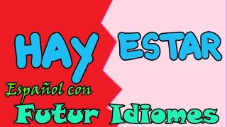 Испанский язык. Урок 43. Разница между глаголами estar y hay.