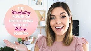 THE MANIFESTING POWER OF DECLUTTERING WITH THE AUTUMN EQUINOX | LAW OF ATTRACTION | Emma Mumford