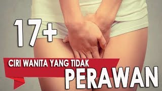 Ciri Wanita Yang Tidak Perawan