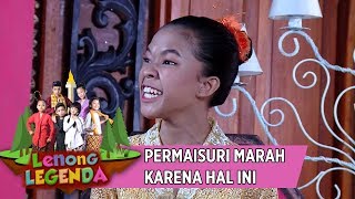 Permaisuri Marah Karena Ga Tau Perihal Perluasan Kerajaan - Lenong Legenda (28/10)