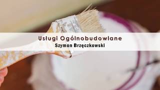 Usługi budowlane usługi remontowe Płoty Usługi Ogólnobudowlane Szymon Brzęczkowski