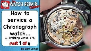 How to service a Chronograph watch. Part 1 of 6. Breitling. Venus 175. Watch repair tutorials.