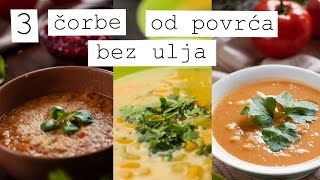 3 IDEJE ZA ČORBE OD POVRĆA - POSNE - VEGANSKE - BEZ ULJA