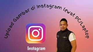 #Instagram
Cara Upload Gambar Di Instagram Menggunakan Chrome Di PC/laptop