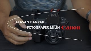 Lima alasan mengapa memilih kamera Canon