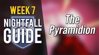 Destiny 2 Nightfall Guide: THE PYRAMIDION + 5 Min Challenge (Week 7)